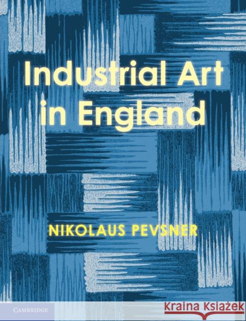 An Enquiry Into Industrial Art in England