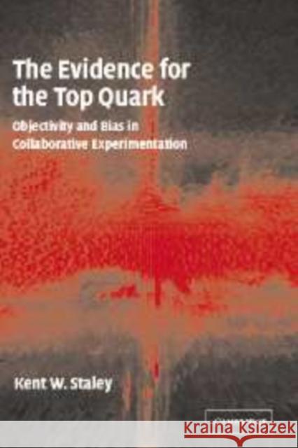 The Evidence for the Top Quark: Objectivity and Bias in Collaborative Experimentation