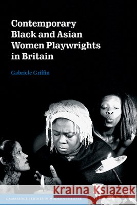 Contemporary Black and Asian Women Playwrights in Britain