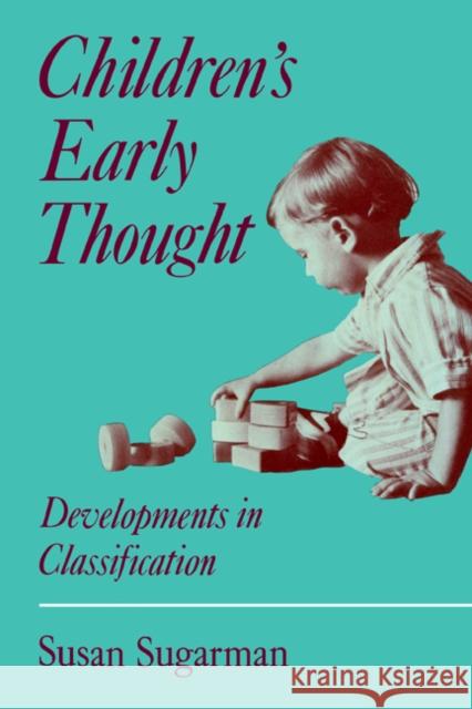 Children's Early Thought: Developments in Classification