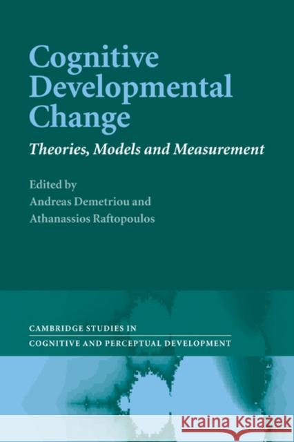 Cognitive Developmental Change: Theories, Models and Measurement