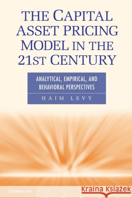 The Capital Asset Pricing Model in the 21st Century: Analytical, Empirical, and Behavioral Perspectives