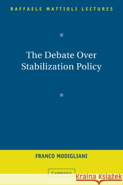 The Debate Over Stabilization Policy