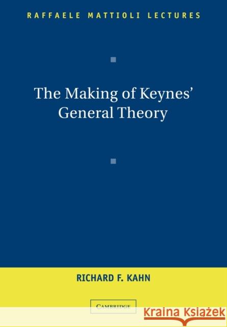 The Making of Keynes' General Theory