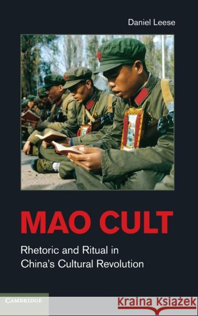 Mao Cult: Rhetoric and Ritual in China's Cultural Revolution