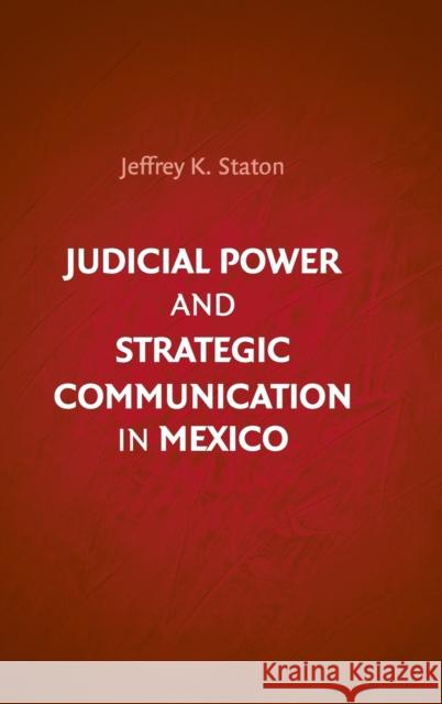 Judicial Power and Strategic Communication in Mexico