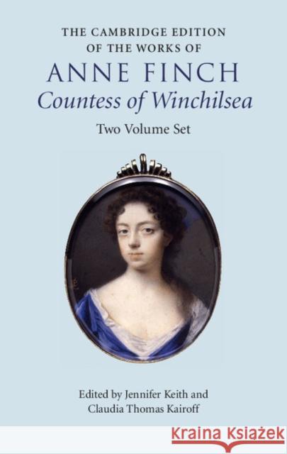 The Cambridge Edition of the Works of Anne Finch, Countess of Winchilsea 2 Volume Hardback Set