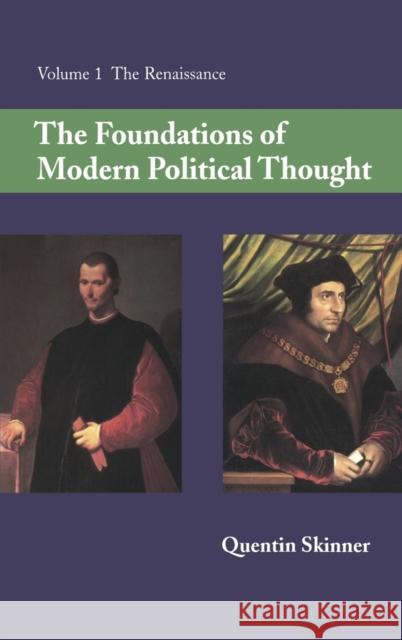 The Foundations of Modern Political Thought: Volume 1, The Renaissance