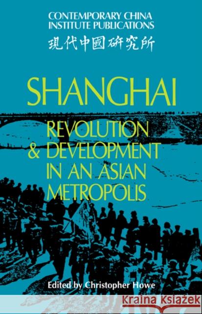 Shanghai: Revolution and Development in an Asian Metropolis