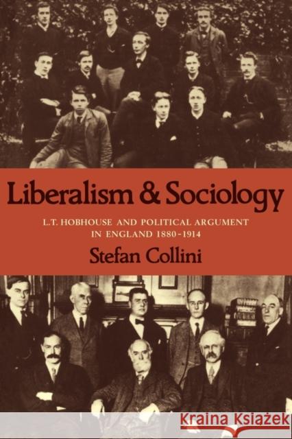 Liberalism and Sociology: L. T. Hobhouse and Political Argument in England 1880-1914