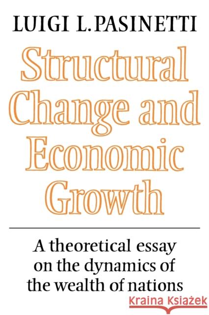 Structural Change and Economic Growth: A Theoretical Essay on the Dynamics of the Wealth of Nations