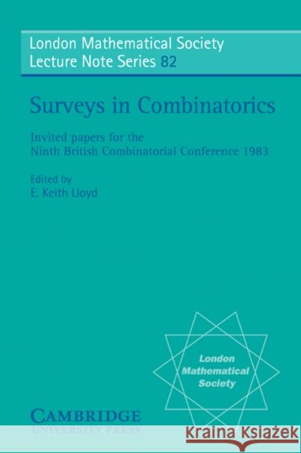 Surveys in Combinatorics: Invited Papers for the Ninth British Combinatorial Conference 1983