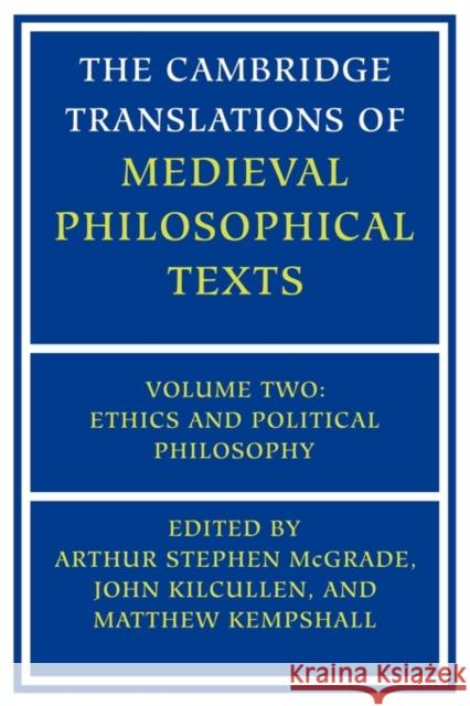 The Cambridge Translations of Medieval Philosophical Texts: Volume 2, Ethics and Political Philosophy