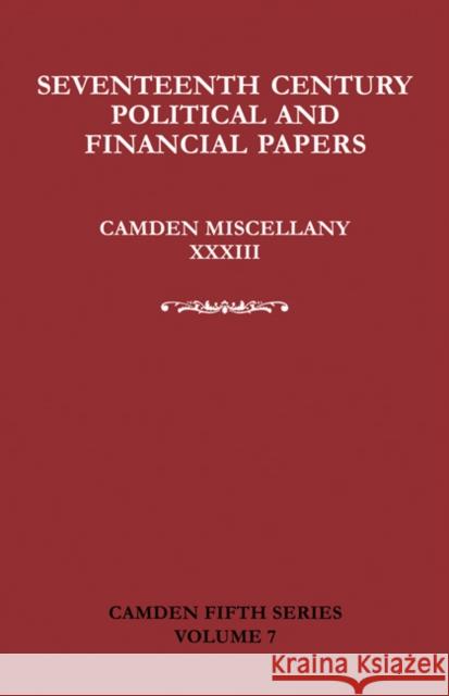 Seventeenth-Century Parliamentary and Financial Papers: Camden Miscellany XXXIII