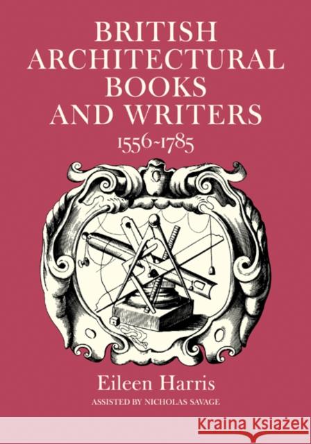 British Architectural Books and Writers: 1556-1785