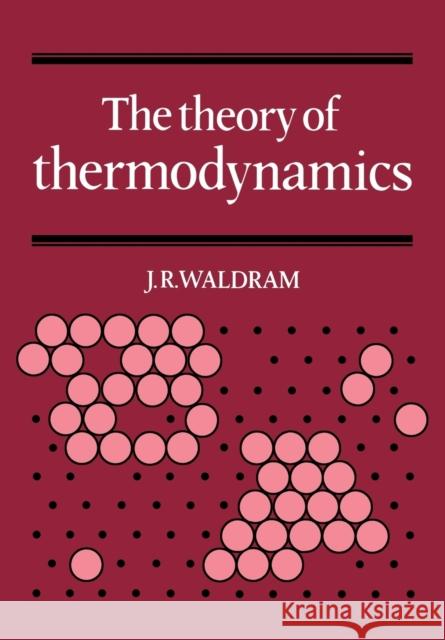 The Theory of Thermodynamics