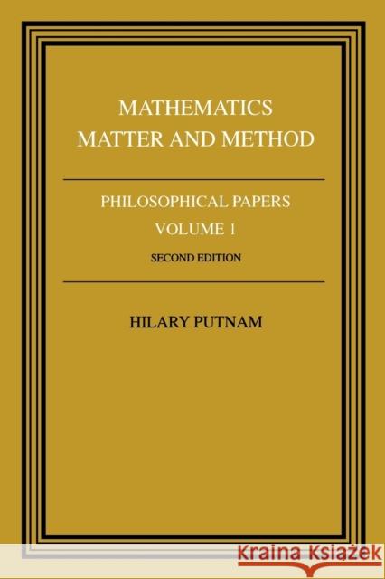 Philosophical Papers: Volume 1, Mathematics, Matter and Method