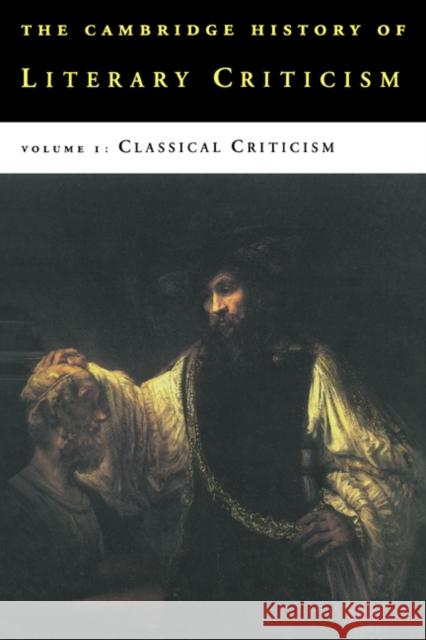 The Cambridge History of Literary Criticism: Volume 1, Classical Criticism