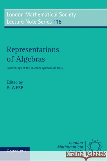 Representations of Algebras: Proceedings of the Durham Symposium 1985