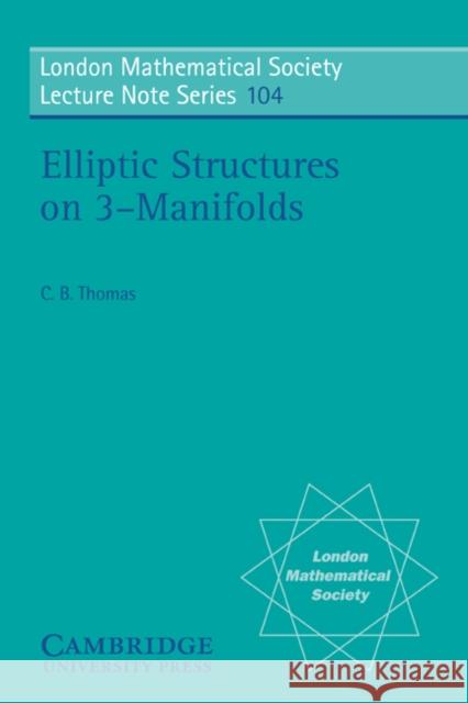 Elliptic Structures on 3-Manifolds