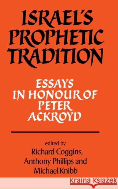 Israel's Prophetic Tradition: Essays in Honour of Peter R. Ackroyd