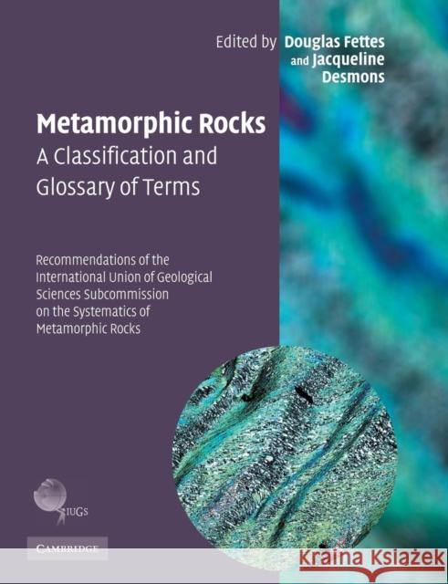 Metamorphic Rocks: A Classification and Glossary of Terms: Recommendations of the International Union of Geological Sciences Subcommissio