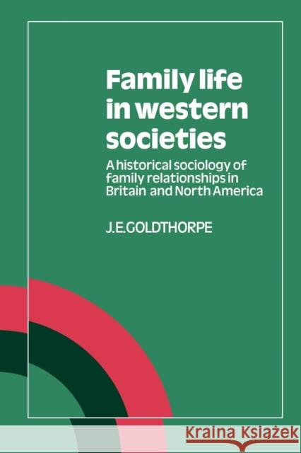 Family Life in Western Societies: A Historical Sociology of Family Relationships in Britain and North America