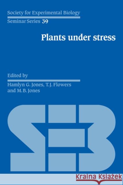 Plants Under Stress: Biochemistry, Physiology and Ecology and Their Application to Plant Improvement