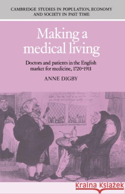 Making a Medical Living: Doctors and Patients in the English Market for Medicine, 1720–1911