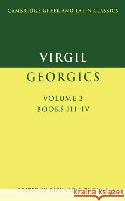 Virgil: Georgics: Volume 2, Books III-IV