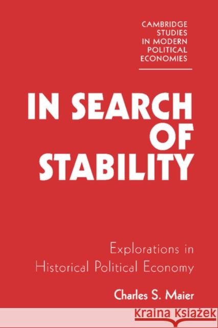 In Search of Stability: Explorations in Historical Political Economy