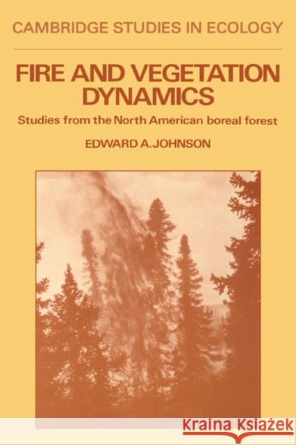 Fire and Vegetation Dynamics: Studies from the North American Boreal Forest