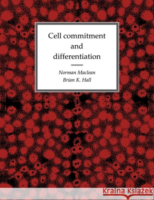 Cell Commitment and Differentiation