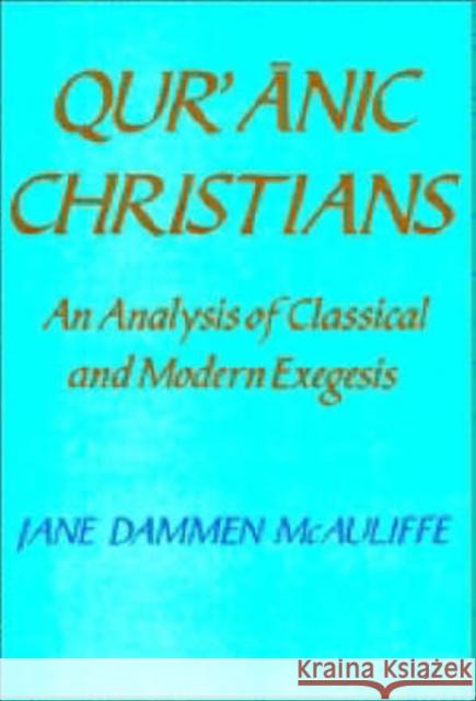 Qur'anic Christians: An Analysis of Classical and Modern Exegesis