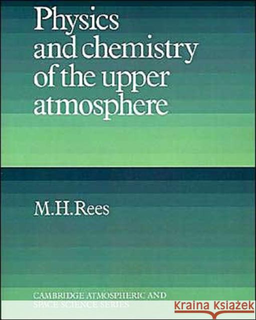 Physics and Chemistry of the Upper Atmosphere