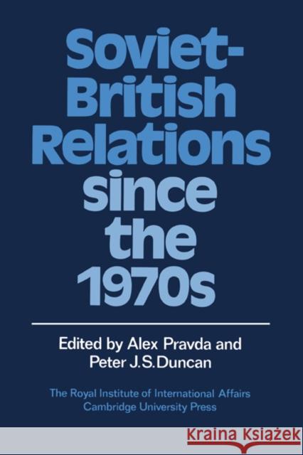 Soviet-British Relations Since the 1970s