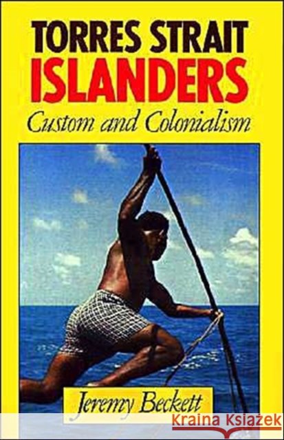 Torres Strait Islanders: Custom and Colonialism