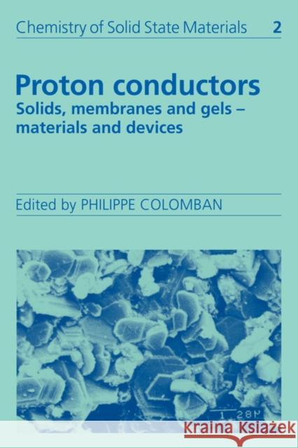 Proton Conductors: Solids, Membranes and Gels - Materials and Devices