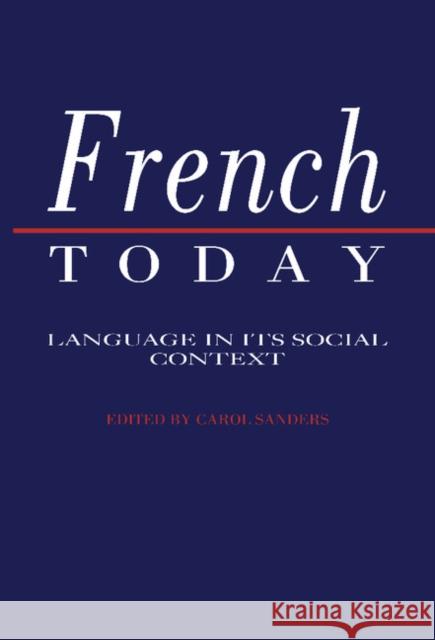 French Today: Language in its Social Context