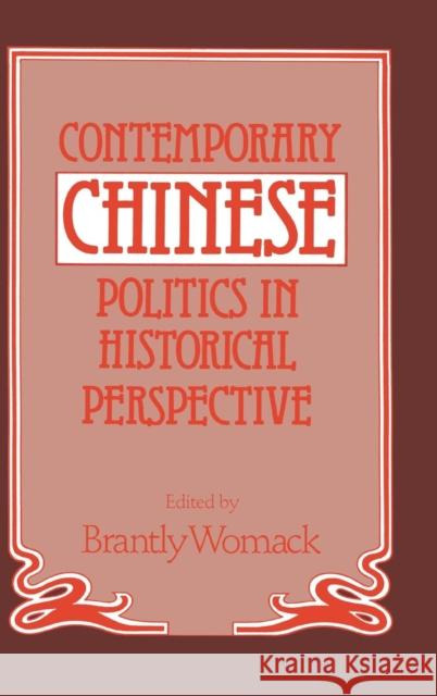 Contemporary Chinese Politics in Historical Perspective