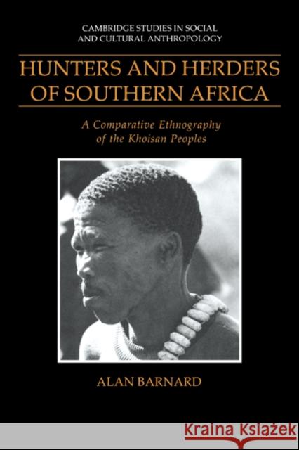 Hunters and Herders of Southern Africa: A Comparative Ethnography of the Khoisan Peoples