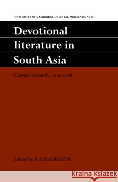 Devotional Literature in South Asia: Current Research, 1985–1988