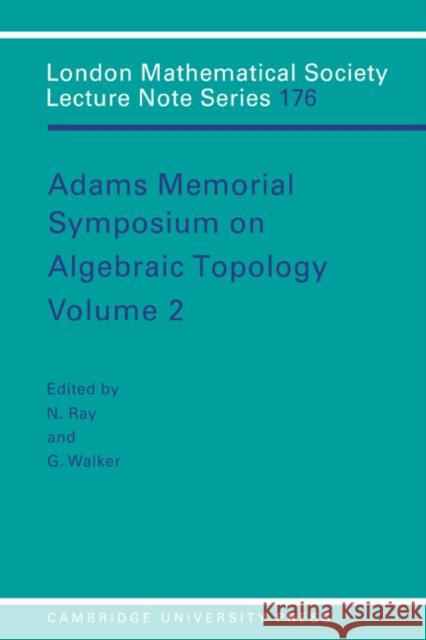 Adams Memorial Symposium on Algebraic Topology: Volume 2