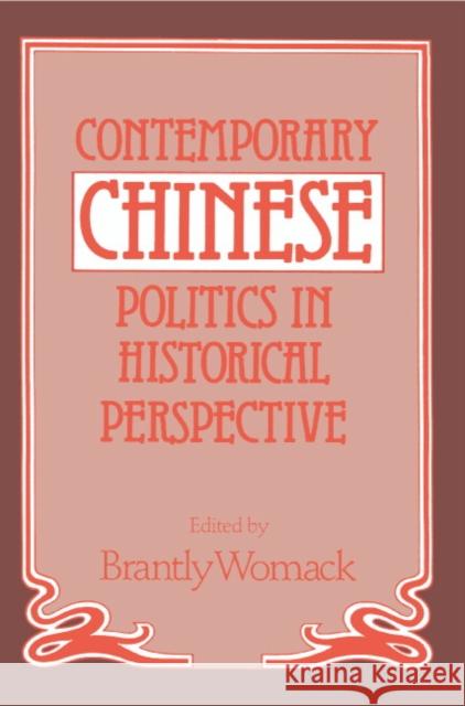 Contemporary Chinese Politics in Historical Perspective