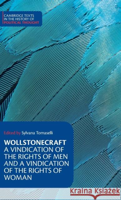 Wollstonecraft: A Vindication of the Rights of Men and a Vindication of the Rights of Woman and Hints