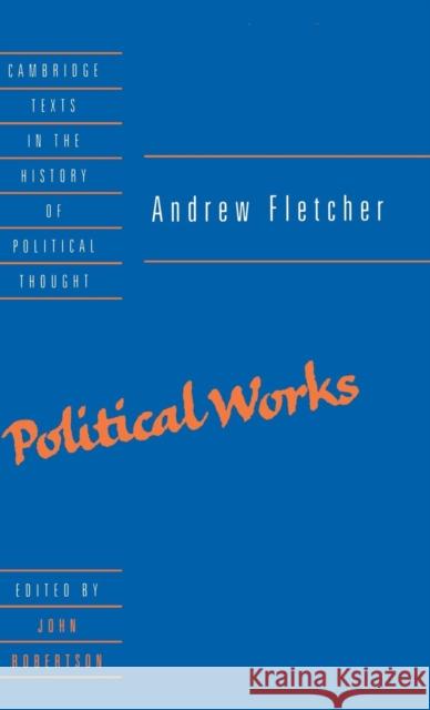 Andrew Fletcher: Political Works