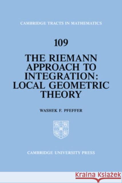 The Riemann Approach to Integration: Local Geometric Theory