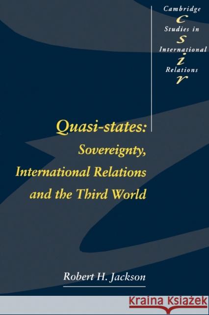 Quasi-States: Sovereignty, International Relations and the Third World