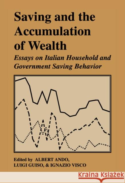 Saving and the Accumulation of Wealth: Essays on Italian Household and Government Saving Behavior