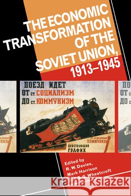 The Economic Transformation of the Soviet Union, 1913 1945